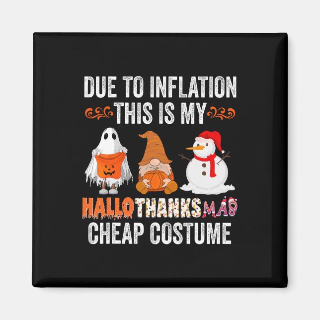 Aufgrund der Inflation Dies ist mein HalloDankeMas Magnet (Vorne)