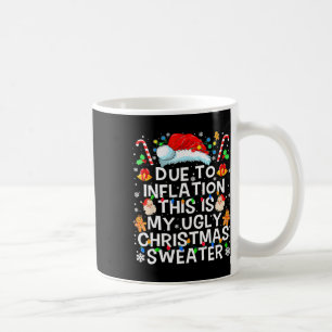 Aufgrund der Inflation hässliche Weihnachtssüßer F Kaffeetasse