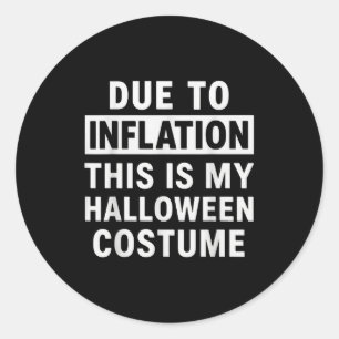 Aufgrund der Inflation ist das mein Halloween-Kost Runder Aufkleber