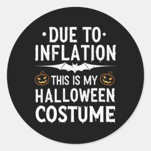 Aufgrund der Inflation ist das mein Halloween-Kost Runder Aufkleber