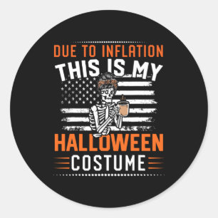 Aufgrund der Inflation ist das mein Halloween-Skel Runder Aufkleber