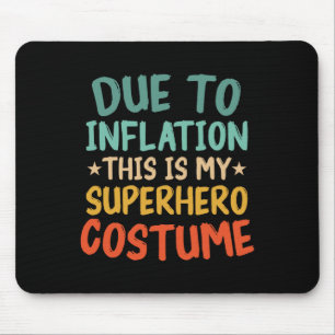 Aufgrund der Inflation ist das mein Superheld-Kost Mousepad