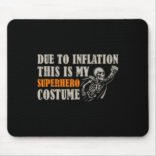 Aufgrund der Inflation ist dies mein Superheld-Kos Mousepad