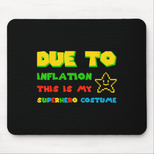 Aufgrund der Inflation ist dies mein Superheld-Kos Mousepad