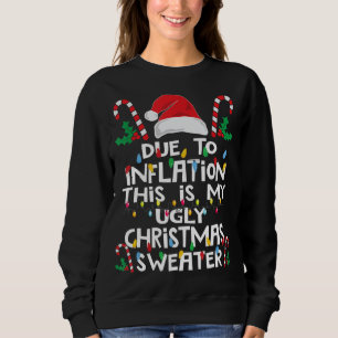 Aufgrund der Inflation Ugly Weihnachtssüßer Funny Sweatshirt