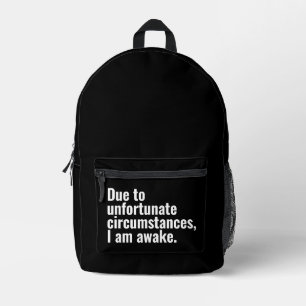 Aufgrund unglücklicher Umstände bin ich wach. Bedruckter Rucksack