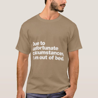 Aufgrund unglücklicher Umstände Familie T-Shirt