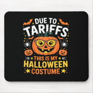 Aufgrund von Zöllen mein Halloween-Kostüm 2025 Mousepad