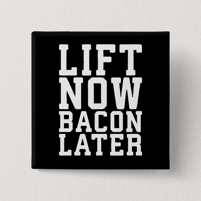 Aufheben jetzt, Bacon später - Funny Workout Button (Vorderseite)