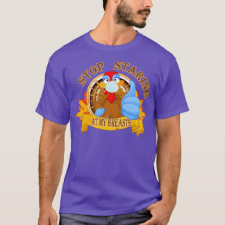 aufhören, meinen lustigen Truthahn anzustarren, um T-Shirt