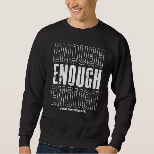 Aufklärungskampagne zum Ende der Gun-Gewalt Sweatshirt