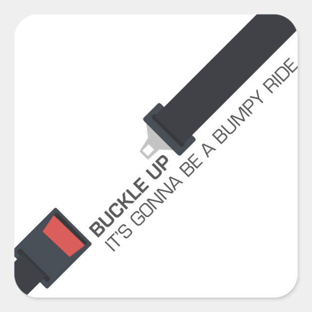 Aufknöpfen, es wird eine holprige Fahrt. Quadratischer Aufkleber (Vorderseite)