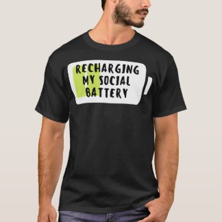 Aufladen meiner Sozialbatterie T-Shirt