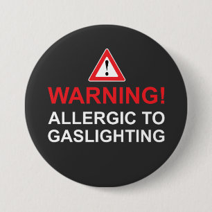 Aufmerksamkeit Allergisch auf Gaslighting in Weiß Button