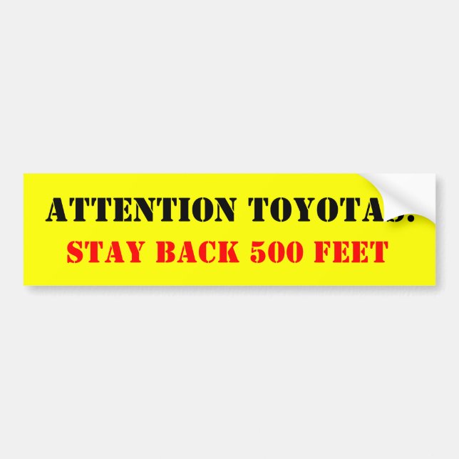 Aufmerksamkeit Toyotas: , Bleibe Sie zurück 500 Autoaufkleber (Vorne)