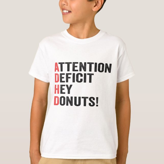 Aufmerksamkeitsdefizit Hey Donuts Adhd Neurodivers T-Shirt (Vorderseite)