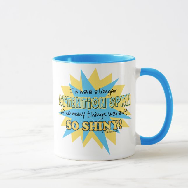 Aufmerksamkeitsspanne-glänzender Spaß Tasse (Rechts)
