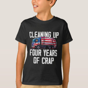 Aufräumen von vier Jahren harten Trumps Mülleimer T-Shirt