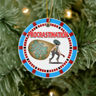 Aufschieben ist ein Dieb der Zeit Keramik Ornament