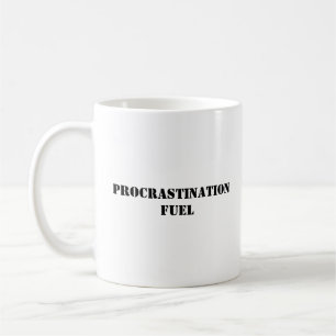 Aufschub Kraftstoff - Funny Coffee Tasse