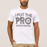 Aufschub T-Shirt<br><div class="desc">Bist du ein Schlacker? Lass der Welt Bescheid! Dark Version auch verfügbar unter: http://www.zazzle.com/procrastination_dark_tee_shirts-235778689353707048</div>