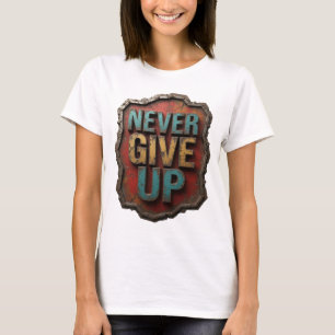 Aufsehenerregendes Silber NEVER GIVE UP Zitat-Shir T-Shirt