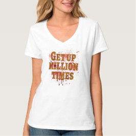 Aufstehen Millionen Mal | Die besten inspirierende T-Shirt