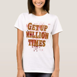Aufstehen Millionen Mal | Die besten inspirierende T-Shirt