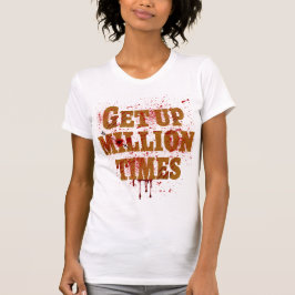 Aufstehen Millionen Mal | Die besten inspirierende T-Shirt