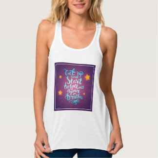 Aufstehen und anfangen, deinen Träumen zu folgen Tank Top