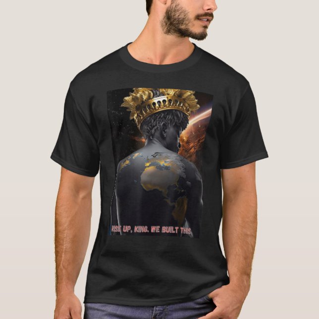 Aufstieg König Wir haben das gebaut T-Shirt (Vorderseite)