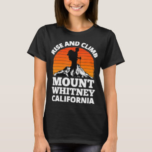 Aufstieg und Aufstieg Berg Whitney Kalifornien Ber T-Shirt