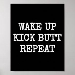 Aufwachen Kick Butt Wiederholung Motivation Poster