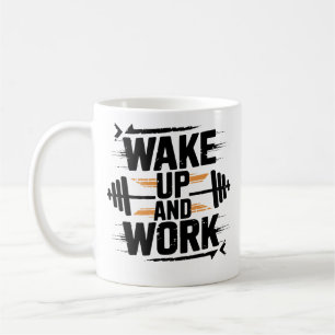 Aufwachen und unermüdlich arbeiten Gym Motivation Kaffeetasse