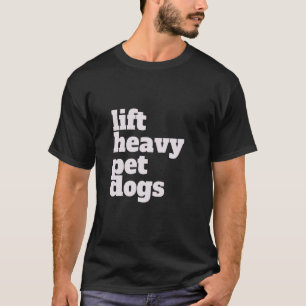 Aufzug. Schwerwiegende Hunde. Funny Gym Workout Ge T-Shirt