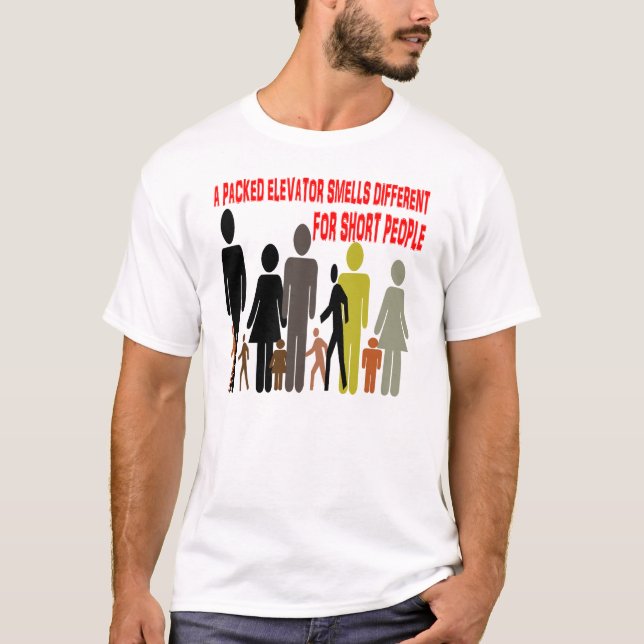 Aufzüge riechen für KURZE Menschen anders. T-Shirt (Vorderseite)