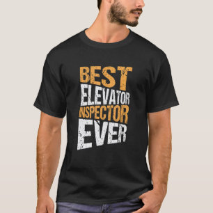 Aufzugsmonteur Bester Aufzugsinspektor Aller Zeite T-Shirt