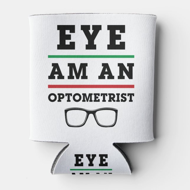Auge ist ein Optometriker Funny Optometrie Dosenkühler (Vorderseite)