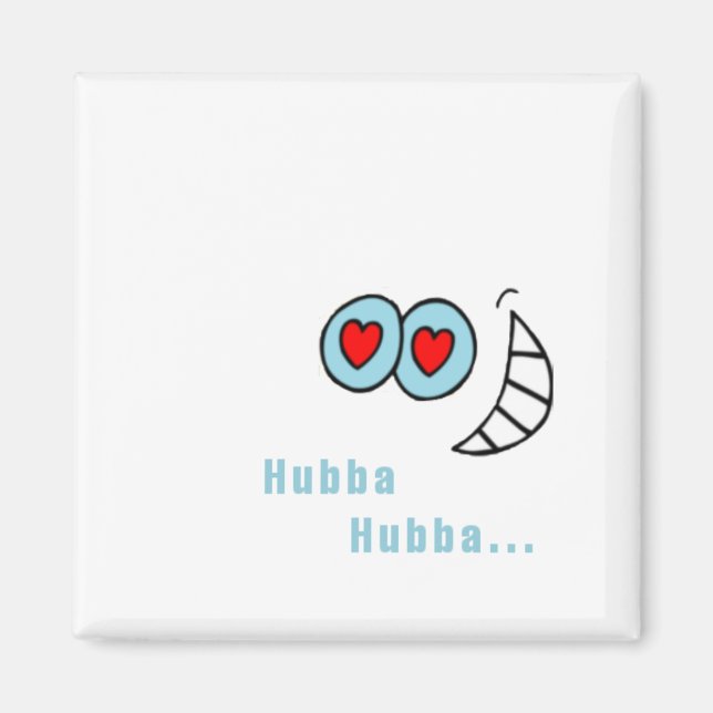 Augen der Liebe Magnet, Hubba Hubba Magnet (Vorne)