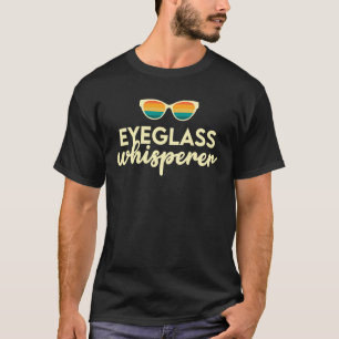 Augenarzt Optometriker Brillenflüsterer T-Shirt