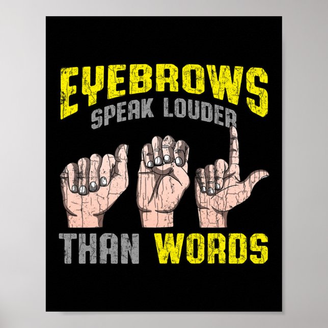 Augenbrauen sprechen lauter als Worte Taubenbewuss Poster (Vorne)