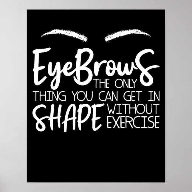 Augenbrauen Zitat Brow Bar Brow Tech Brow A Poster (Vorne)