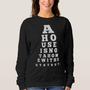 Augendiagramm ein Haus ist nicht ein Zuhause Stout Sweatshirt