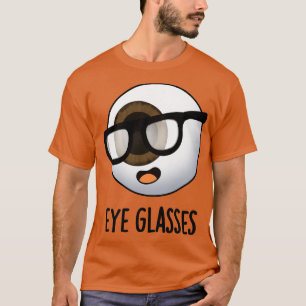 Augengläser Funny Eyeball Puns 1 T-Shirt