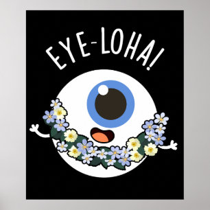 Augenloha Funny Eye Pun Dark BG Poster