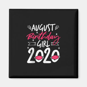 August Birthday Quarantine Gift Women Her Girl Magnet