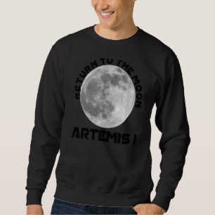 August der Artemis-Mission 29 2022 - Wir werden di Sweatshirt