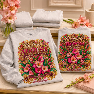 AUGUST GEBURTSTAG • GLADIOLUS GEBURTSBLUME T-Shirt