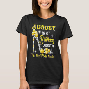 August ist mein Geburtstagsmonat Yep den ganzen Mo T-Shirt