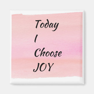 Aujourd'hui, je choisis Joy Custom Magnet